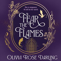 Fear the Flames : Your next dragon-filled romantasy obsession - Olivia Rose Darling