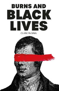 Burns and Black Lives - Clark McGinn