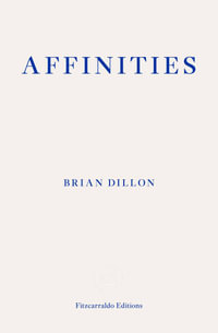 Affinities - Brian Dillon