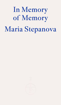 In Memory of Memory - Maria Stepanova