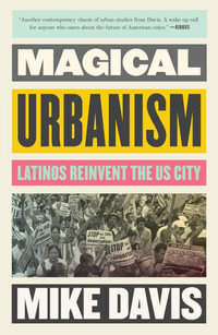 Magical Urbanism : Latinos Reinvent the Us City - Mike Davis