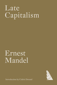 Late Capitalism : Verso Classics - Ernest Mandel