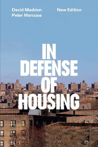 In Defense of Housing : The Politics of Crisis - David Madden