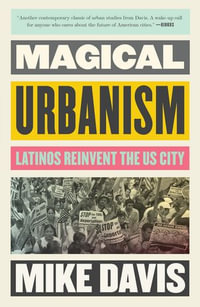 Magical Urbanism : Latinos Reinvent the US City - Mike Davis