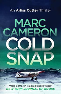 Cold Snap : The Arliss Cutter Thrillers - Marc Cameron