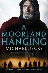 A Moorland Hanging : The Last Templar Mysteries - Michael Jecks