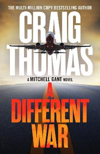 A Different War : The Mitchell Gant Thrillers - Craig Thomas