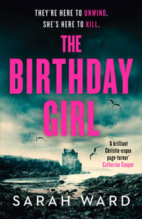 The Birthday Girl : An absolutely unputdownable crime thriller - Sarah Ward