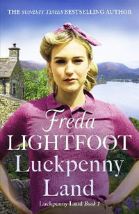 Luckpenny Land : An inspiring WWII saga about love and friendship - Freda Lightfoot