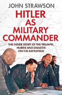 Hitler as Military Commander - John Strawson