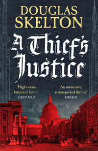 A Thief's Justice : A completely gripping historical mystery : Book 2 - Douglas Skelton