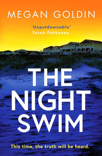 The Night Swim : An absolutely gripping crime thriller you won't want to miss - Megan Goldin