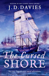 The Cursed Shore : An epic Napoleonic naval adventure - J. D. Davies