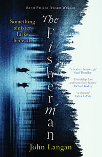 The Fisherman : A chilling supernatural horror epic - John Langan