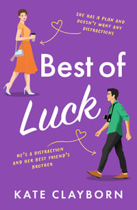 Best of Luck : An uplifting romance to make you smile - Kate Clayborn