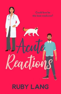 Acute Reactions : An irresistible and uplifting romance - Ruby Lang