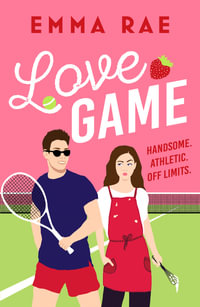 Love Game : A sizzling, forced-proximity sporting romance - Emma Rae