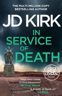 In Service of Death : DCI Logan Crime Thrillers - JD Kirk