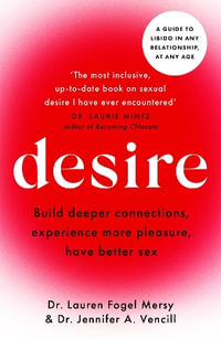 Desire : An inclusive guide to balancing libido in any relationship, at any age - Lauren Fogel Mersy