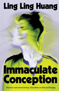 Immaculate Conception : From the bestselling author of Natural Beauty - Ling Ling Huang