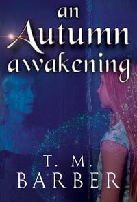 An Autumn Awakening - T. M. Barber