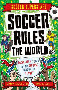 Soccer Superstars : Soccer Rules the World - Simon Mugford