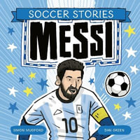 Soccer Stories : Messi - Simon Mugford