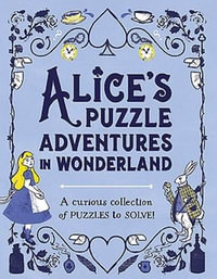 Alice's Puzzle Adventures in Wonderland - Gareth Moore