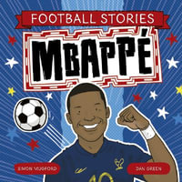 Football Stories : Mbappe - Simon Mugford