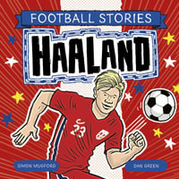 Football Stories : Haaland : Football Stories - Simon Mugford