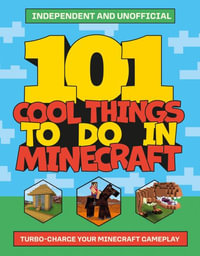 101 Cool Things to Do in Minecraft - Welbeck Children's Books