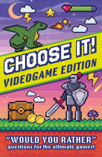 Choose It! Videogame Edition - Welbeck Children's Books