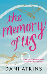 The Memory of Us : A brand-new love story for 2024. Filled with heart-wrenching romance, family love, and mystery - Dani Atkins