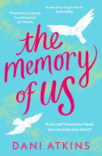 The Memory of Us : A brand-new love story for 2024. Filled with heart-wrenching romance, family love, and mystery - Dani Atkins