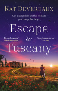 Escape to Tuscany : Absolutely unputdownable WW2 historical fiction set in Italy - Kat Devereaux