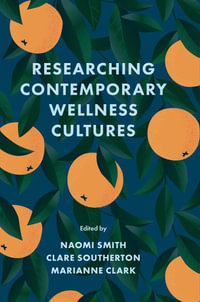 Researching Contemporary Wellness Cultures - Naomi Smith