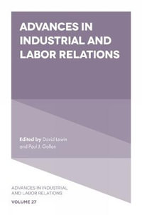 Advances in Industrial and Labor Relations : Advances in Industrial and Labor Relations - David Lewin