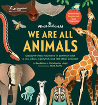 We Are All Animals : Discover what YOU have in common with a cat, a bat, a jellyfish and 150 other animals! - Christopher Lloyd