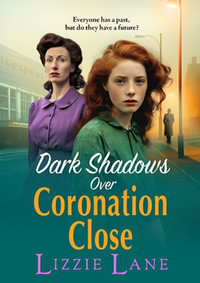 Dark Shadows Over Coronation Close - Lizzie Lane