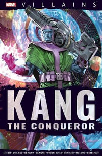 Marvel Villains : Kang - Stan Lee