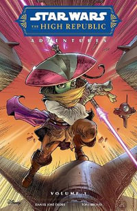 Star Wars : The High Republic Adventures (Phase II) Vol. 1 - Daniel Jose Older