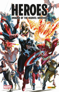 Heroes : Origins of the Marvel Universe - Stan Lee