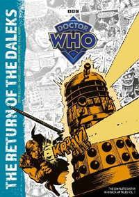 Doctor Who: The Return of The Daleks : The Complete Doctor Who Back-Up Tales Vol. 1 - Steve Moore