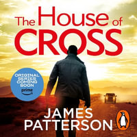 The House of Cross : (Alex Cross 32) - James Patterson