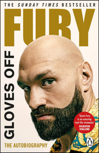 Gloves Off : Tyson Fury Autobiography - Tyson Fury