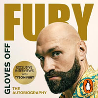 Gloves Off : Tyson Fury Autobiography - Jake Wood