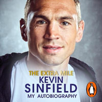 The Extra Mile : The Inspirational Number One Bestseller - Kevin Sinfield