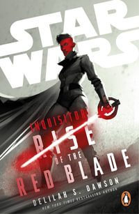 Star Wars Inquisitor : Rise of the Red Blade - Delilah S. Dawson