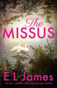 The Missus : New from the author of Fifty Shades of Grey - E L James