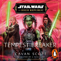 Star Wars: Tempest Breaker : The High Republic - Cavan Scott